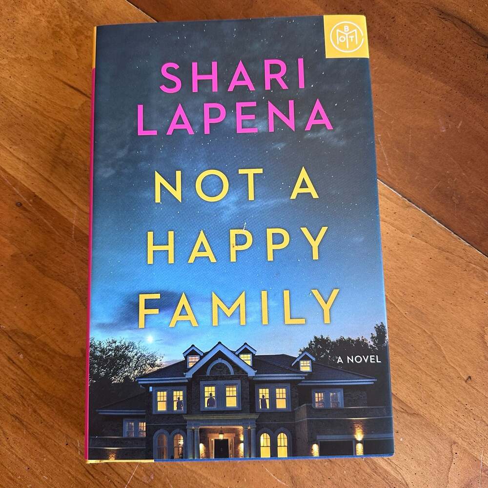 Not a Happy Family by Shari Lapena Hardcover Book (Book of the Month Edition)